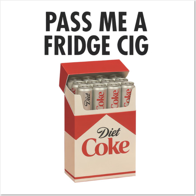 Diet Coke Fridge Cig – Vintage Pack Parody Graphic Wall Art by Shit Post Hero