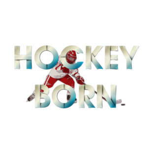 Hockey Born T-Shirt