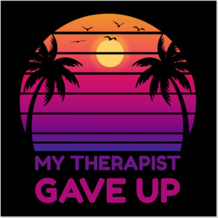 My Therapist Gave Up Retro Sunset Humor Posters and Art