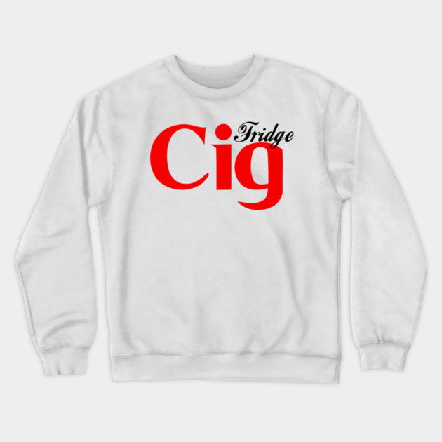 Fridge Cig Classic (Black Text) Crewneck Sweatshirt by Shit Post Hero