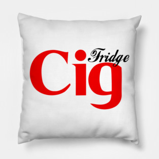 Fridge Cig Classic (Black Text) Pillow