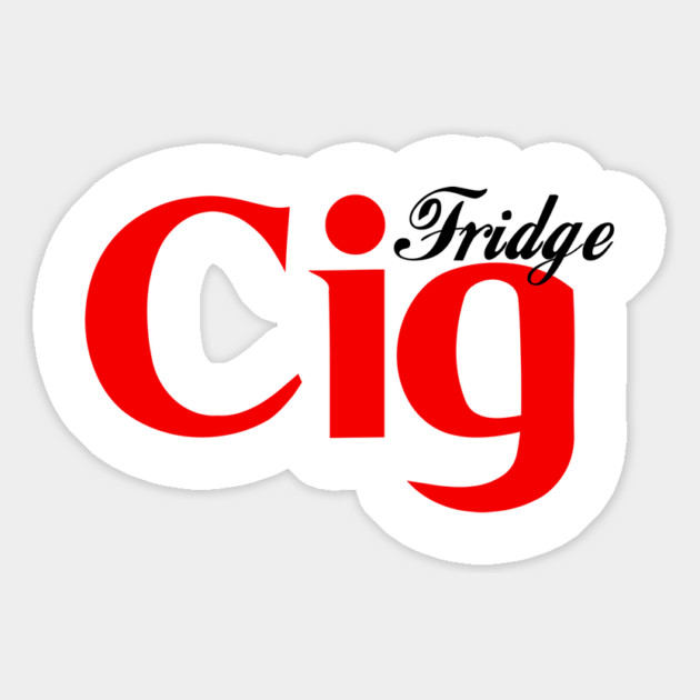 Fridge Cig Classic (Black Text) Magnet by Shit Post Hero