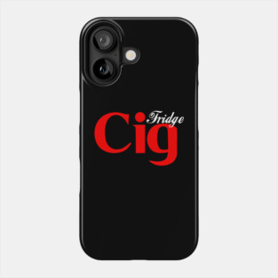 Fridge Cig Classic (White Text) Phone Case