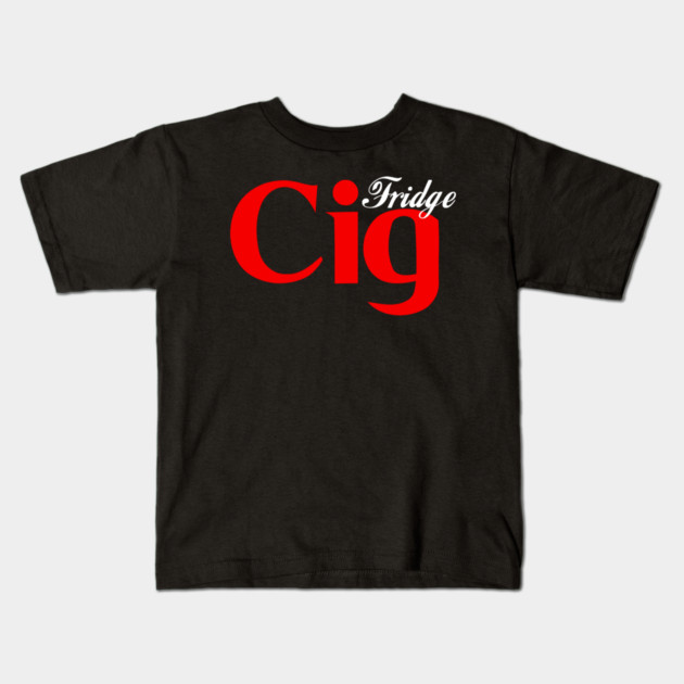 Fridge Cig Classic (White Text) Kids T-Shirt by Shit Post Hero