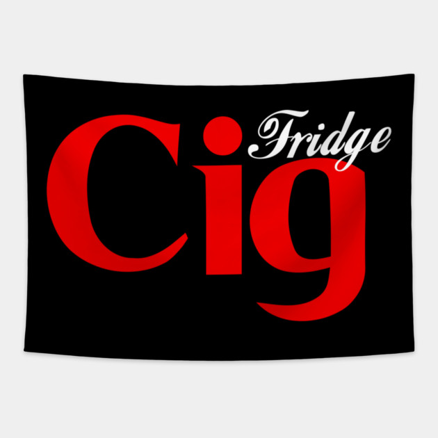 Fridge Cig Classic (White Text) Tapestry by Shit Post Hero