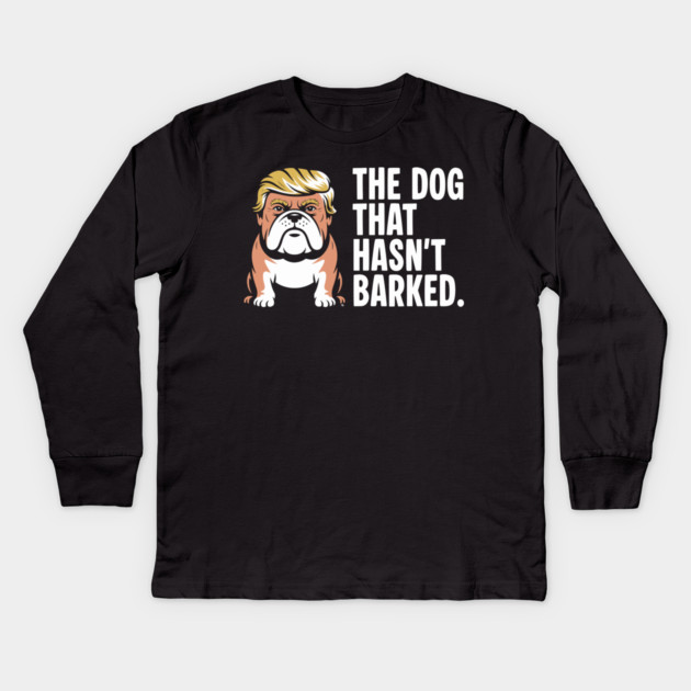 The Dog That Hasn’t Barked – Political Bulldog Satire Tee Kids Long Sleeve T-Shirt by Cosmo Gazoo