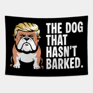 The Dog That Hasn’t Barked – Political Bulldog Satire Tee Tapestry