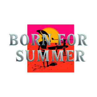 Born for Summer T-Shirt
