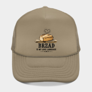 Bread is my Love Language Hat