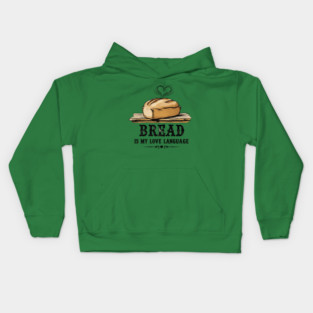 Bread is my Love Language Kids Hoodie