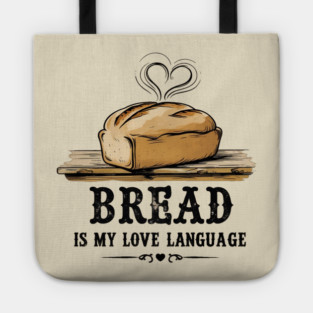 Bread is my Love Language Tote