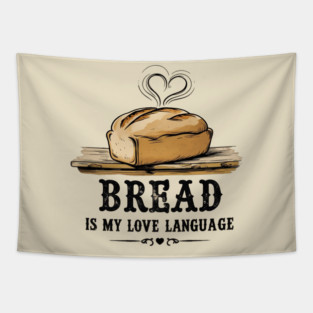 Bread is my Love Language Tapestry