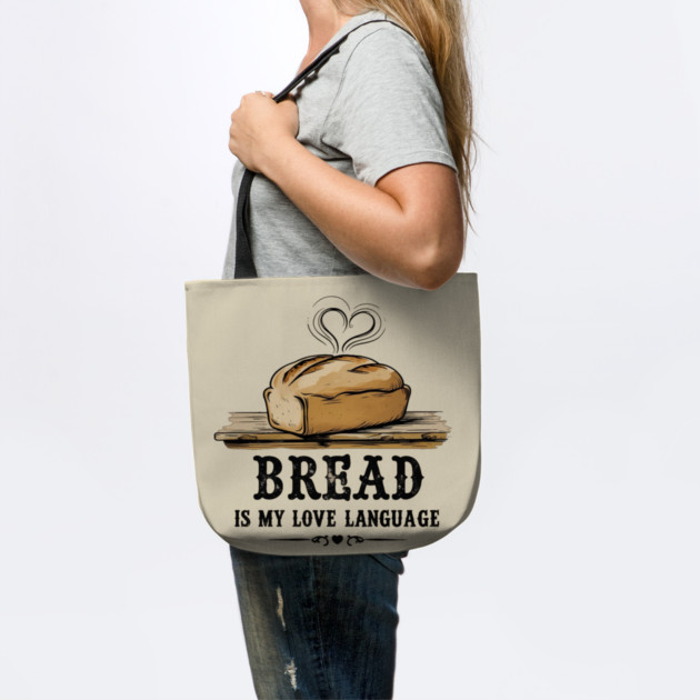 Bread is my Love Language by faithfamilyhomedesigns
