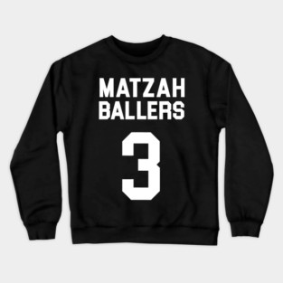 Matzah Ballers - Nobody Wants This Crewneck Sweatshirt