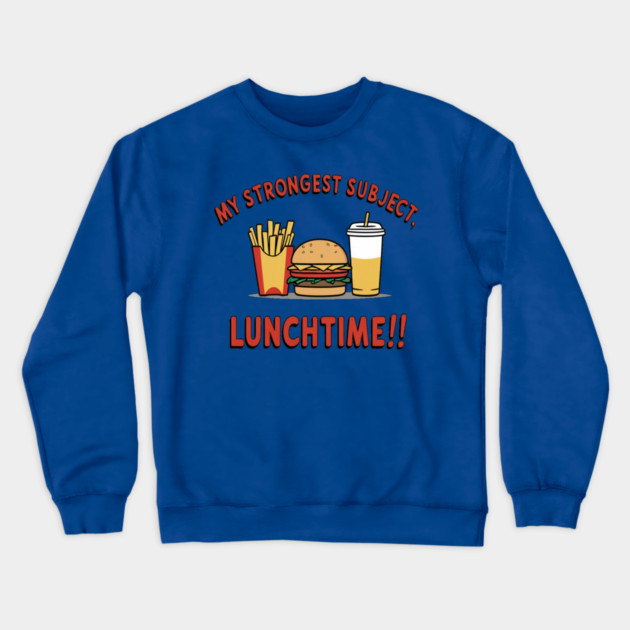 Lunchtime Crewneck Sweatshirt by faithfamilyhomedesigns