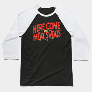 Meat Sweats Baseball T-Shirt