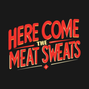 Meat Sweats T-Shirt