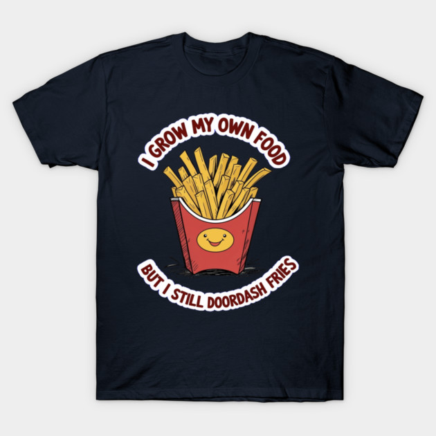 Fries T-Shirt by faithfamilyhomedesigns