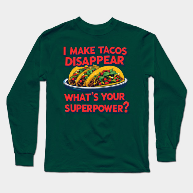Super Tacos Long Sleeve T-Shirt by faithfamilyhomedesigns