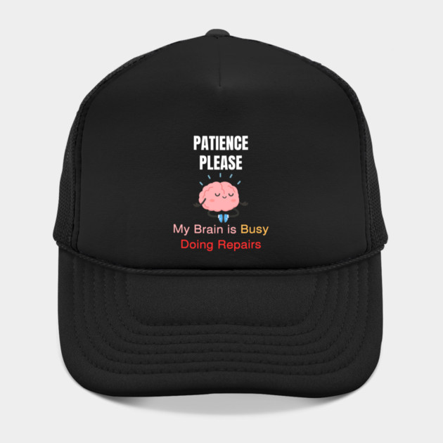 Cute Meditating Brain Quote – Patience Please My Brain Is Busy Doing Repairs by Creatifly Graphic Tees