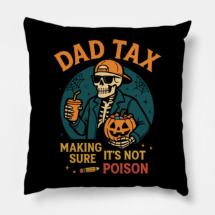 Dad Tax Halloween Candy Skeleton Pillow