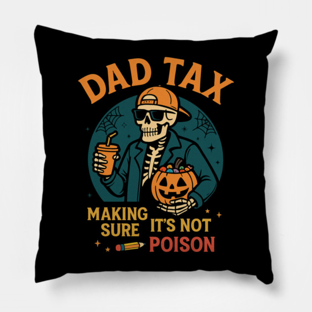 Dad Tax Halloween Candy Skeleton Pillow by ArtistTee ⭐⭐⭐⭐⭐