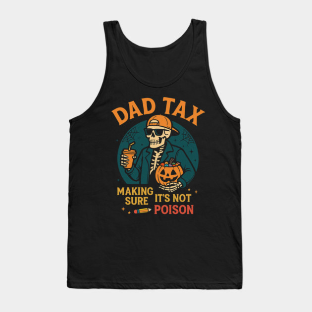 Dad Tax Halloween Candy Skeleton Tank Top by ArtistTee ⭐⭐⭐⭐⭐