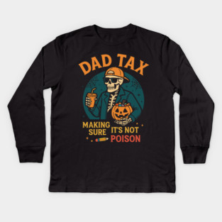 Dad Tax Halloween Candy Skeleton Kids Long Sleeve T-Shirt
