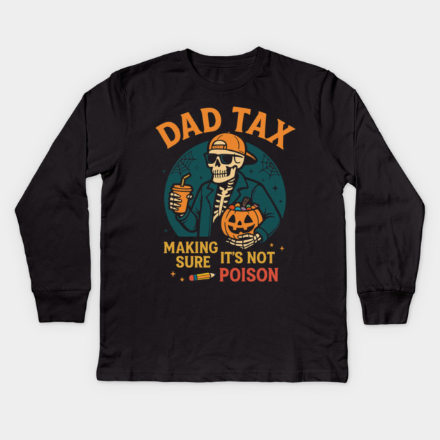 Dad Tax Halloween Candy Skeleton Kids Long Sleeve T-Shirt by ArtistTee ⭐⭐⭐⭐⭐