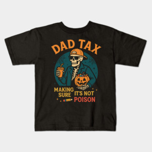 Dad Tax Halloween Candy Skeleton Kids T-Shirt