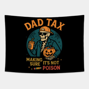 Dad Tax Halloween Candy Skeleton Tapestry