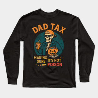 Dad Tax Halloween Candy Skeleton Long Sleeve T-Shirt