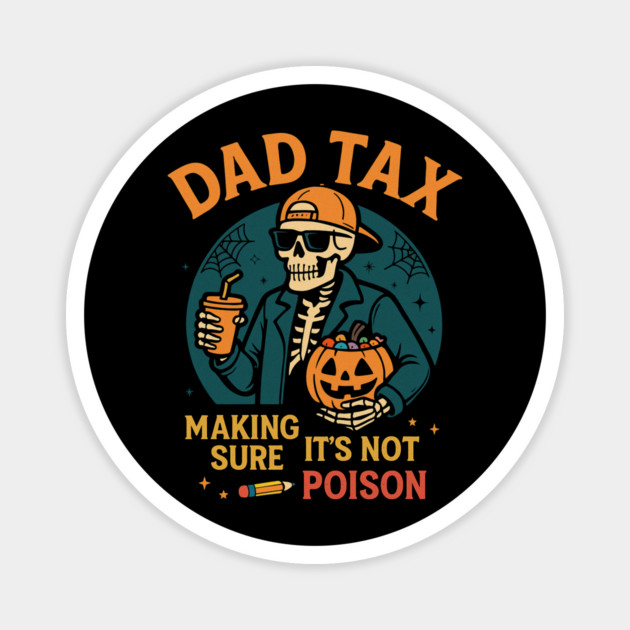 Dad Tax Halloween Candy Skeleton Magnet by ArtistTee ⭐⭐⭐⭐⭐