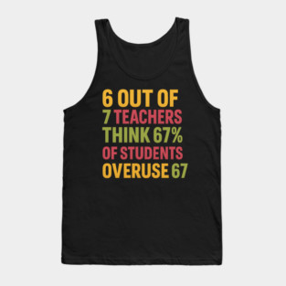 6 Out of 7 Teachers 67 Percent Joke Tank Top