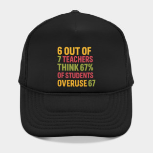 6 Out of 7 Teachers 67 Percent Joke Hat