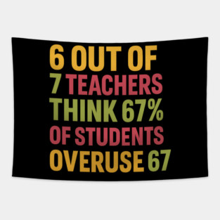 6 Out of 7 Teachers 67 Percent Joke Tapestry