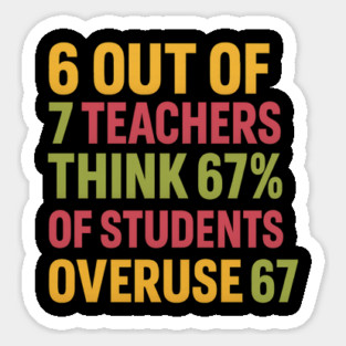 6 Out of 7 Teachers 67 Percent Joke Magnet
