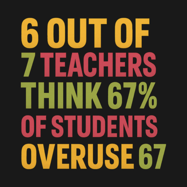 6 Out of 7 Teachers 67 Percent Joke by ArtistTee ⭐⭐⭐⭐⭐