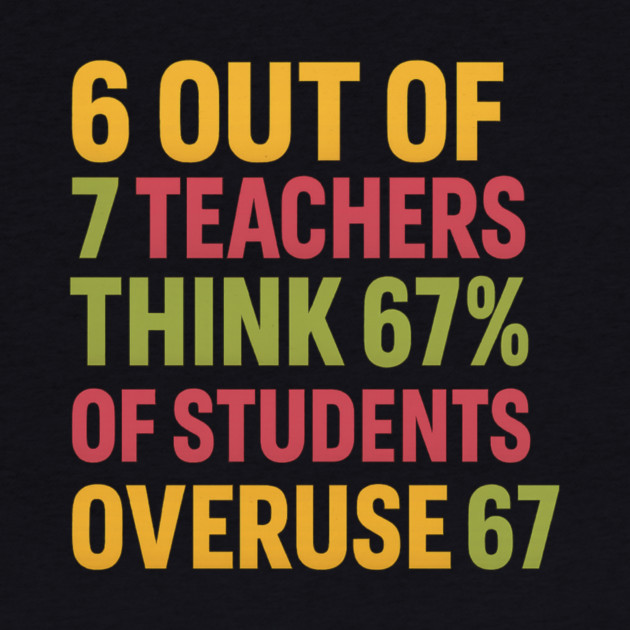 6 Out of 7 Teachers 67 Percent Joke by ArtistTee ⭐⭐⭐⭐⭐