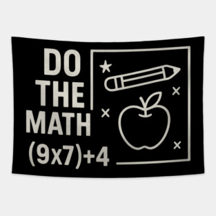 Do The Math 9x7 Plus 4 Teacher Joke Tapestry
