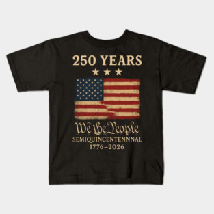 250 Years We The People USA Flag Kids T-Shirt