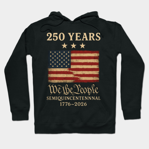 250 Years We The People USA Flag Hoodie by ArtistTee ⭐⭐⭐⭐⭐