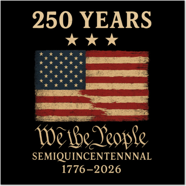 250 Years We The People USA Flag Wall Art by ArtistTee ⭐⭐⭐⭐⭐