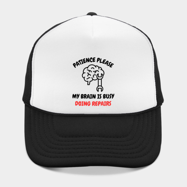 Brain Repair Mode - Patience Please My Brain Is Busy Doing Repairs by Creatifly Graphic Tees
