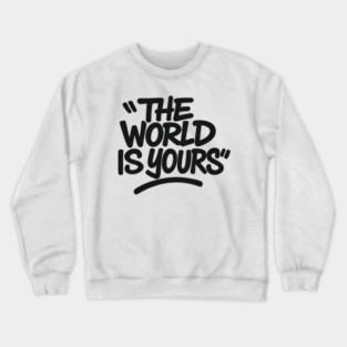 The World is Yours Crewneck Sweatshirt