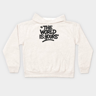 The World is Yours Kids Hoodie