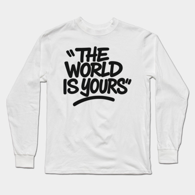 The World is Yours Long Sleeve T-Shirt by Demian Stipatio