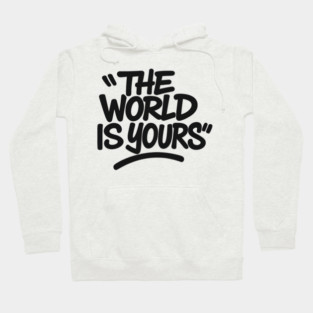The World is Yours Hoodie