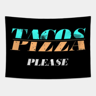 Tacos  Pizza Please Tapestry