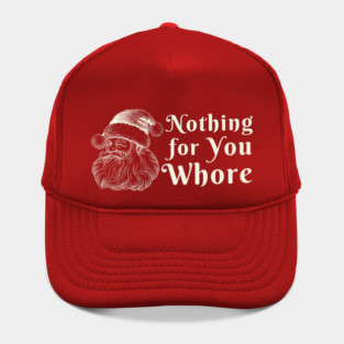 Nothing For You Whore Funny Santa Claus Christmas vintage Hat
